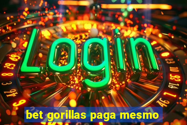 bet gorillas paga mesmo