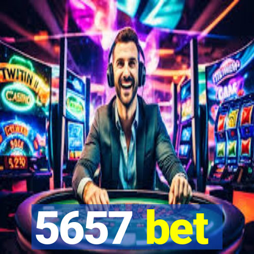 5657 bet