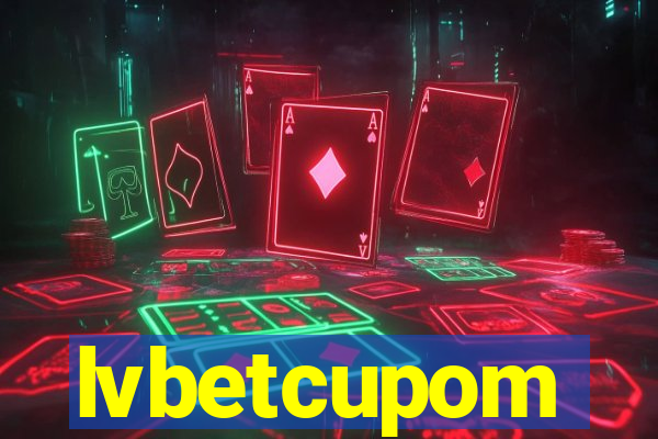 lvbetcupom