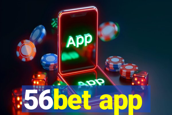 56bet app