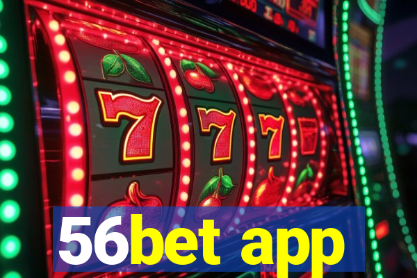 56bet app