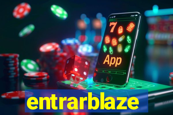 entrarblaze