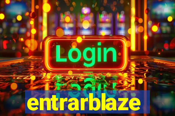 entrarblaze