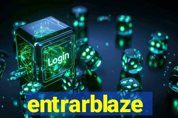 entrarblaze