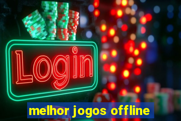 melhor jogos offline