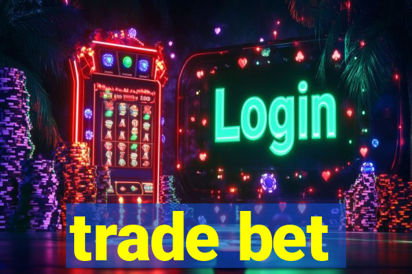 trade bet