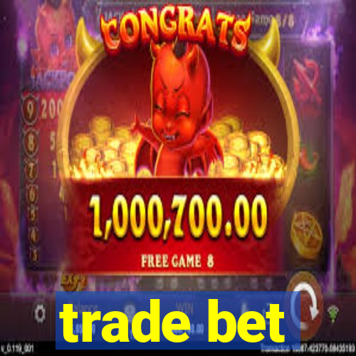 trade bet