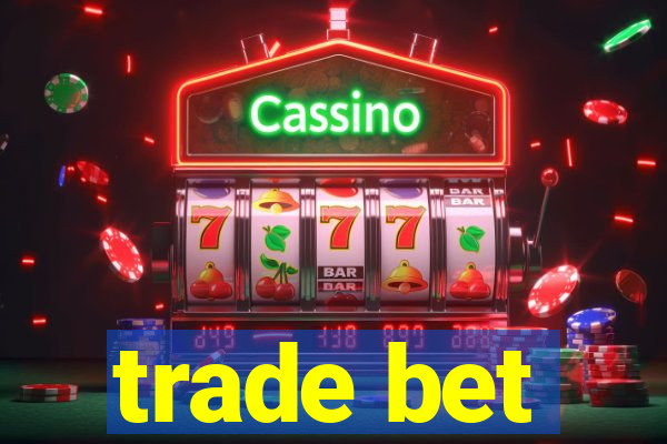 trade bet