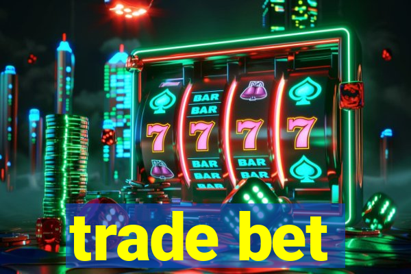 trade bet