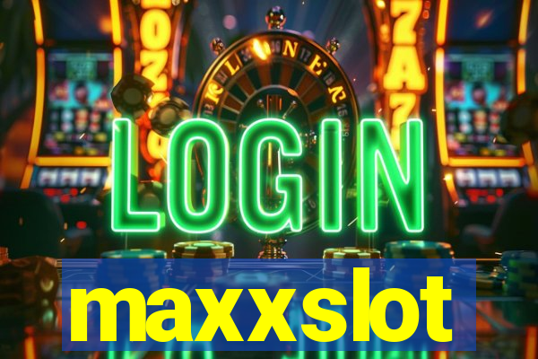 maxxslot