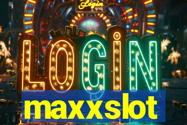 maxxslot