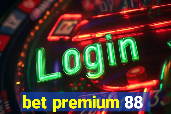 bet premium 88