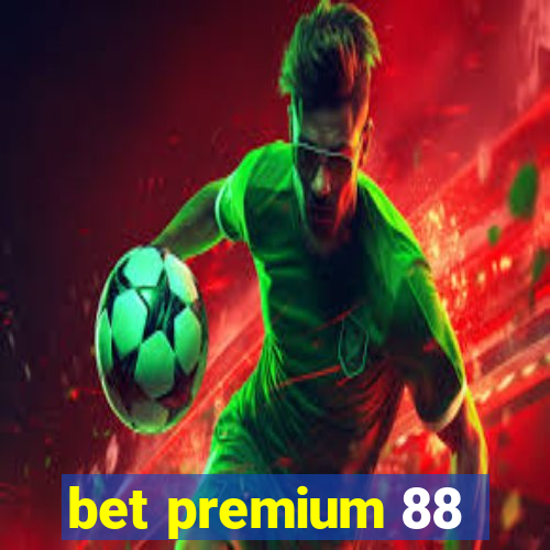 bet premium 88