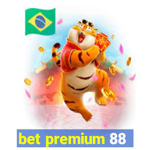 bet premium 88