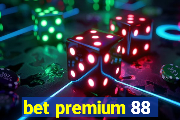 bet premium 88