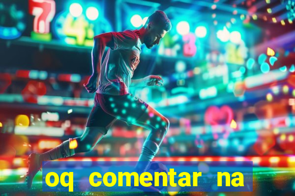 oq comentar na foto do amigo jogador de futebol