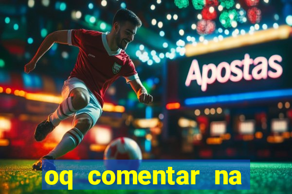 oq comentar na foto do amigo jogador de futebol