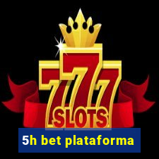 5h bet plataforma