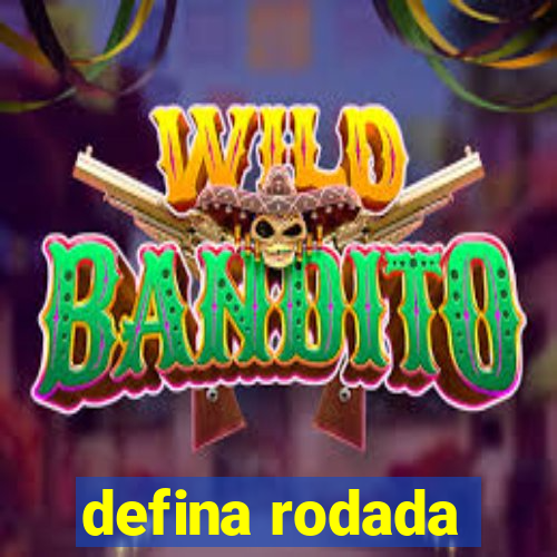 defina rodada