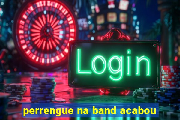 perrengue na band acabou