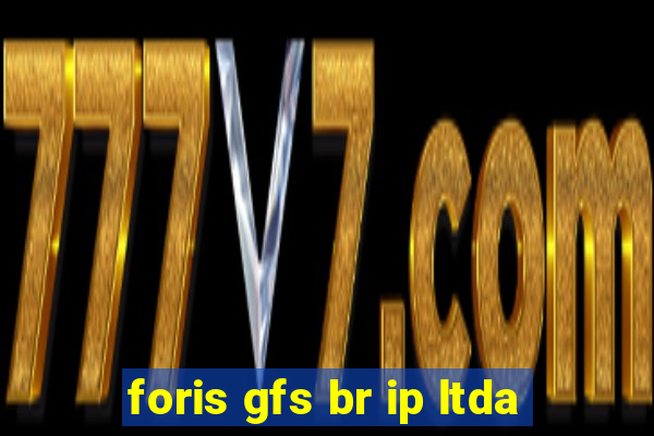 foris gfs br ip ltda