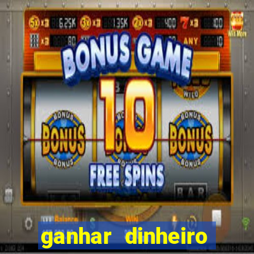 ganhar dinheiro jogando sem depositar nada