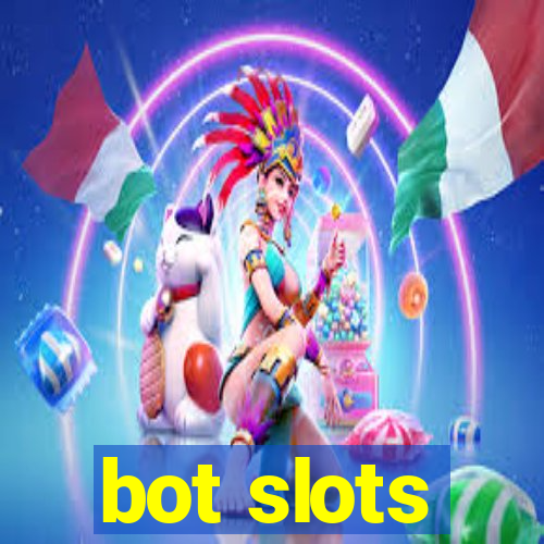 bot slots