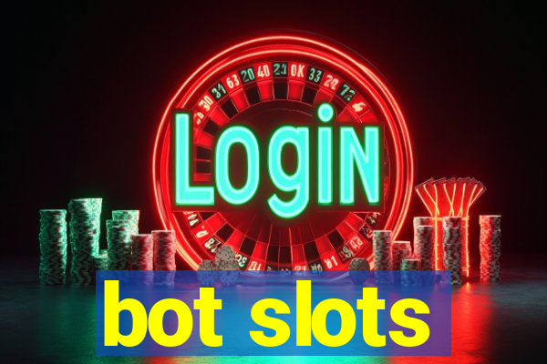 bot slots