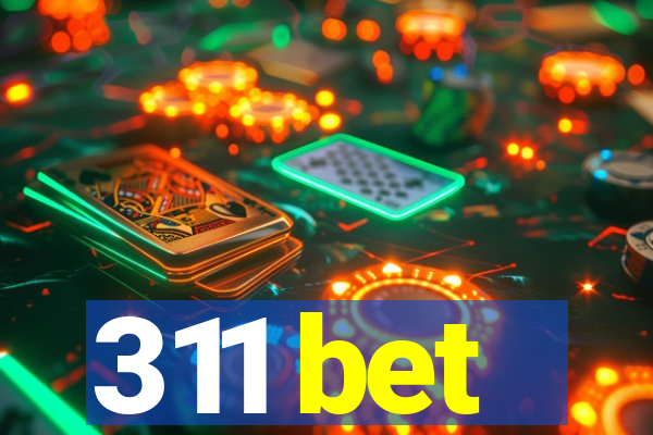 311 bet