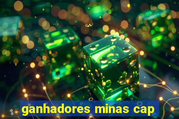 ganhadores minas cap