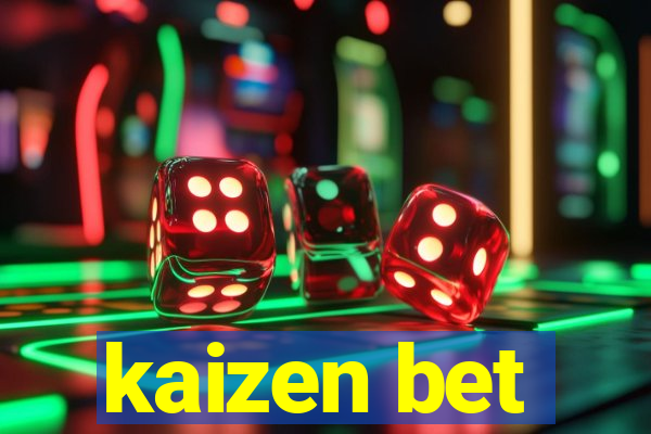 kaizen bet