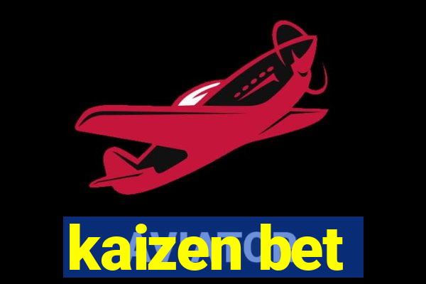 kaizen bet