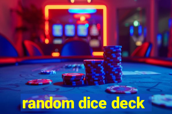 random dice deck