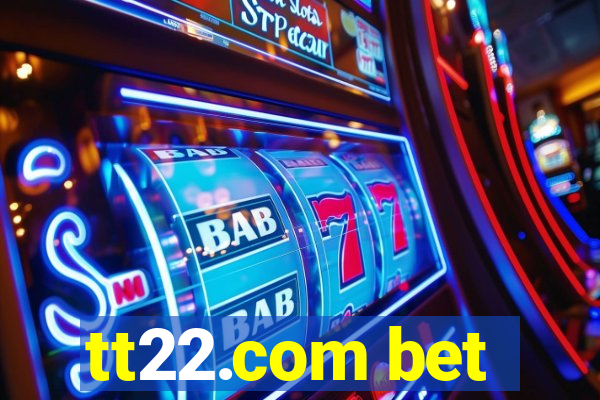 tt22.com bet