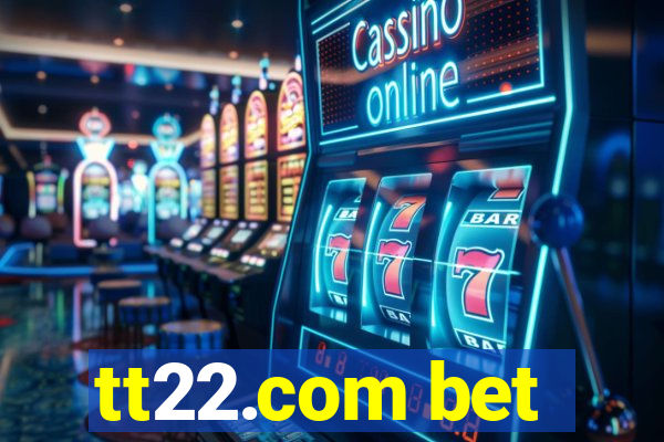 tt22.com bet