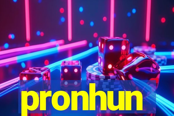 pronhun