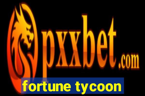 fortune tycoon