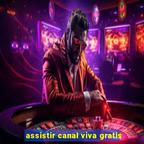 assistir canal viva gratis