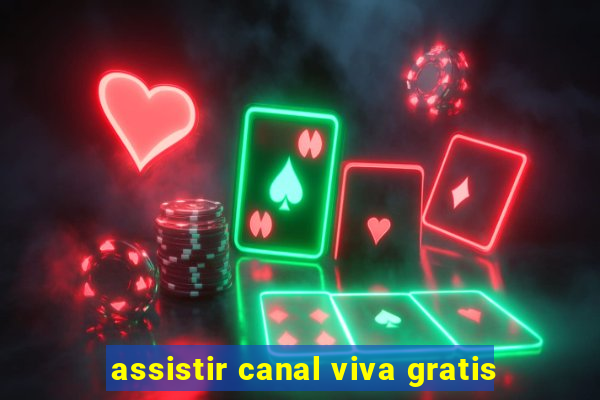 assistir canal viva gratis