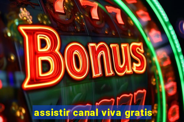 assistir canal viva gratis