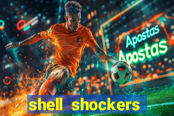 shell shockers unblocked links