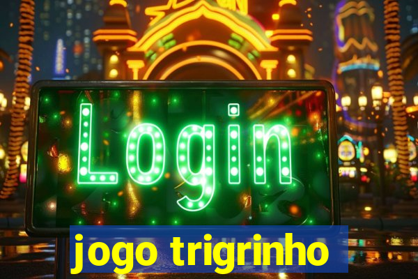 jogo trigrinho