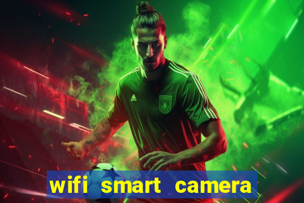 wifi smart camera easy to achieve real time remote viewing