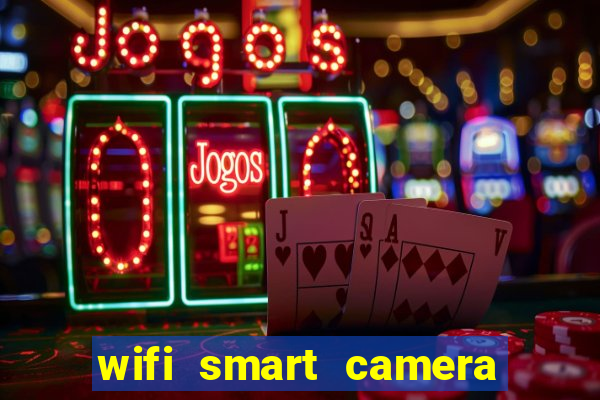 wifi smart camera easy to achieve real time remote viewing