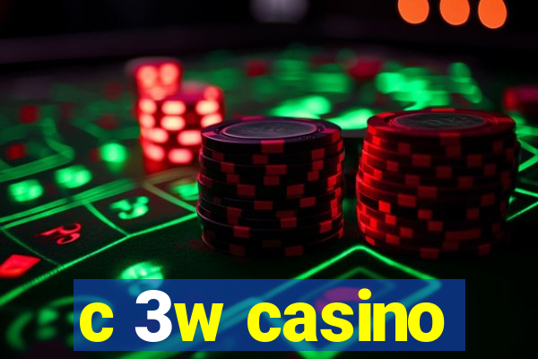 c 3w casino