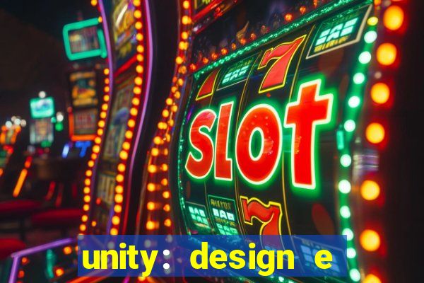 unity: design e desenvolvimento de jogos pdf