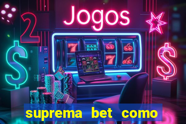 suprema bet como sacar dinheiro