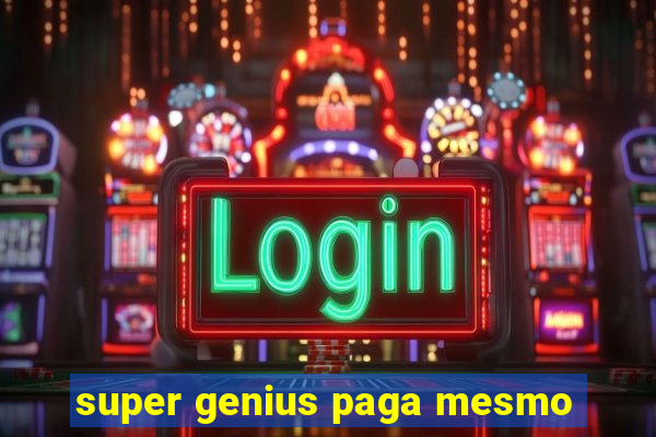 super genius paga mesmo