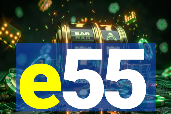 e55