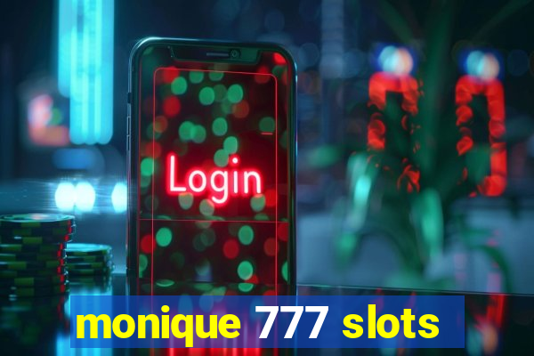 monique 777 slots